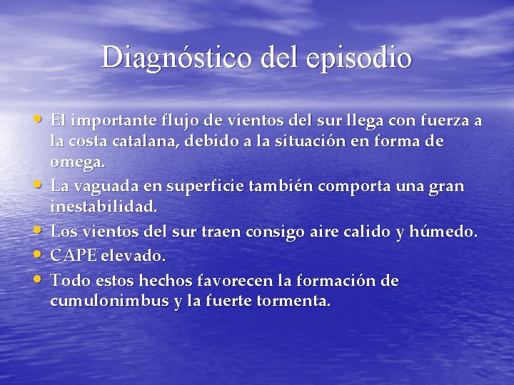 Diagnóstico del episodio • El importante flujo de vientos del sur llega con fuerza