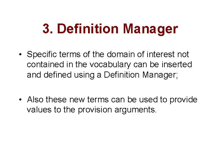 3. Definition Manager • Specific terms of the domain of interest not contained in