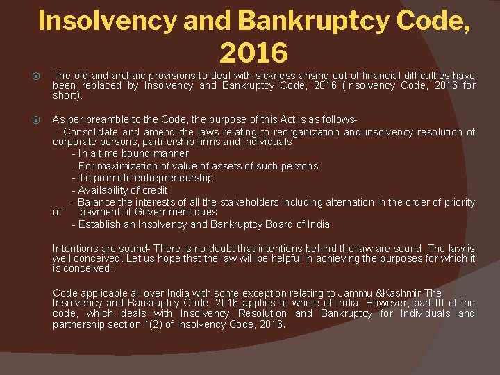 Insolvency and Bankruptcy Code, 2016 ⦿ The old and archaic provisions to deal with