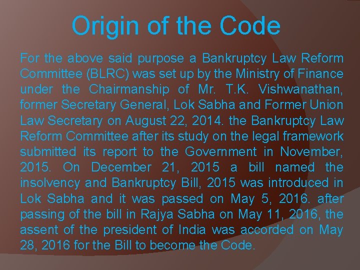 Origin of the Code For the above said purpose a Bankruptcy Law Reform Committee