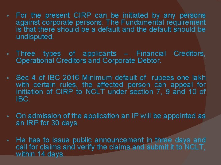  • For the present CIRP can be initiated by any persons against corporate