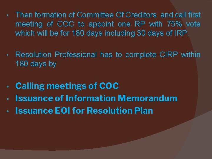  • Then formation of Committee Of Creditors and call first meeting of COC