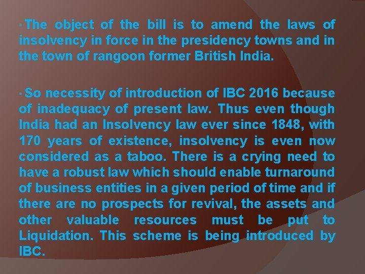  • The object of the bill is to amend the laws of insolvency