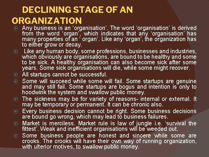 DECLINING STAGE OF AN ORGANIZATION ⦿ ⦿ ⦿ ⦿ Any business is an ‘organisation’.