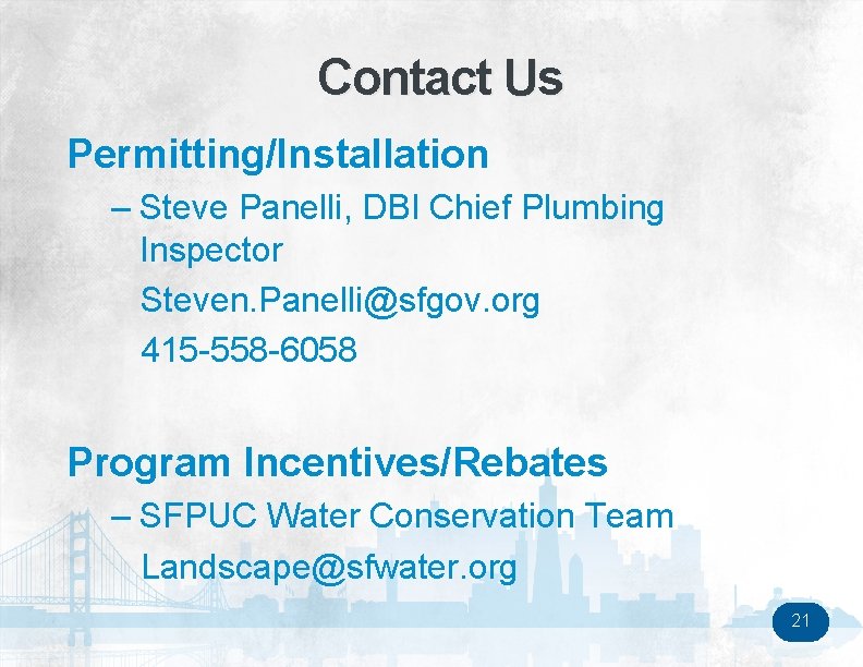 Contact Us Permitting/Installation – Steve Panelli, DBI Chief Plumbing Inspector Steven. Panelli@sfgov. org 415