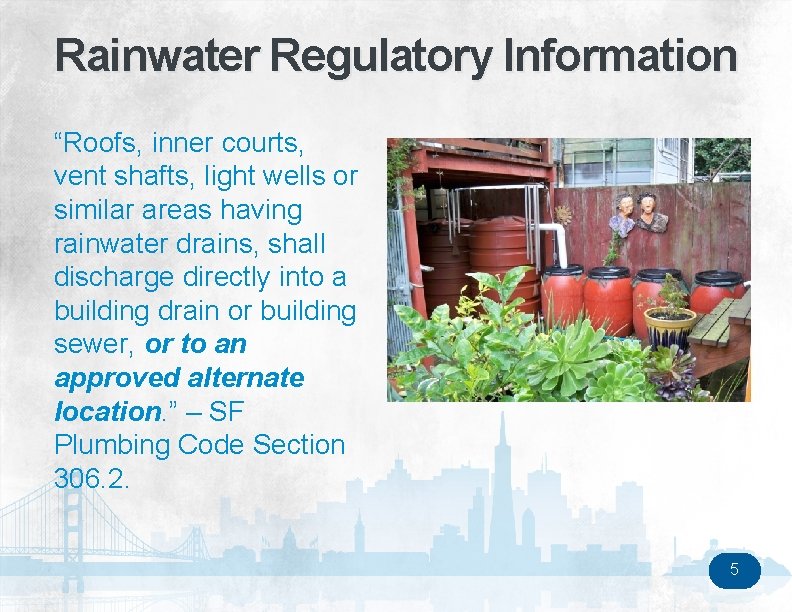 Rainwater Regulatory Information “Roofs, inner courts, vent shafts, light wells or similar areas having