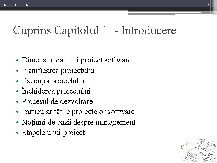 INTRODUCERE Cuprins Capitolul 1 - Introducere • • Dimensiunea unui proiect software Planificarea proiectului