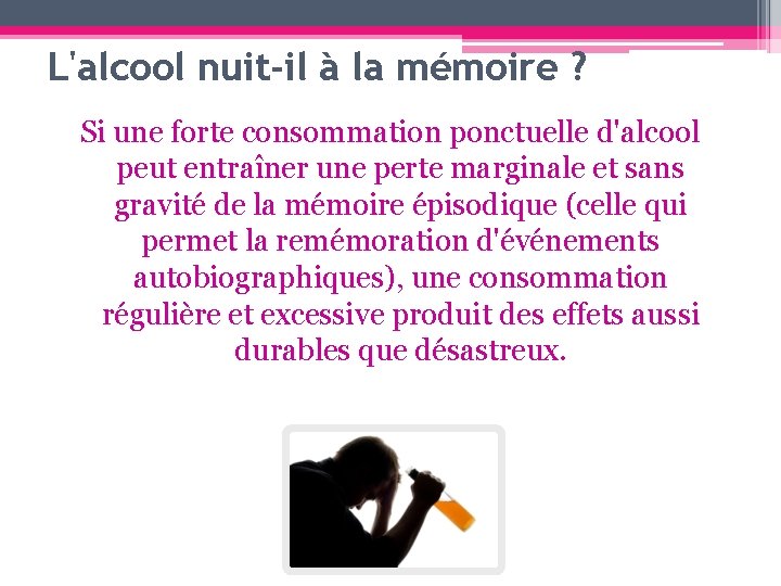 L'alcool nuit-il à la mémoire ? Si une forte consommation ponctuelle d'alcool peut entraîner