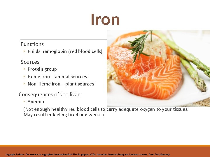 Iron Functions ◦ Builds hemoglobin (red blood cells) Sources ◦ Protein group ◦ Heme