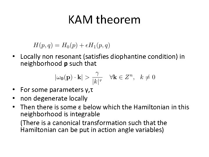 KAM theorem • Locally non resonant (satisfies diophantine condition) in neighborhood p such that