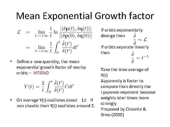 Mean Exponential Growth factor If orbits exponentially diverge then If orbits separate linearly then