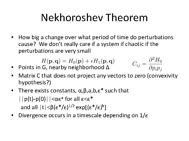 Nekhoroshev Theorem • How big a change over what period of time do perturbations