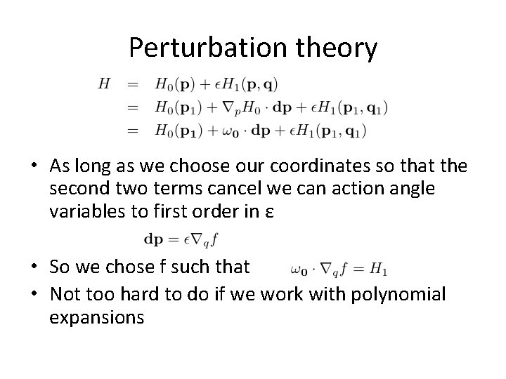 Perturbation theory • As long as we choose our coordinates so that the second