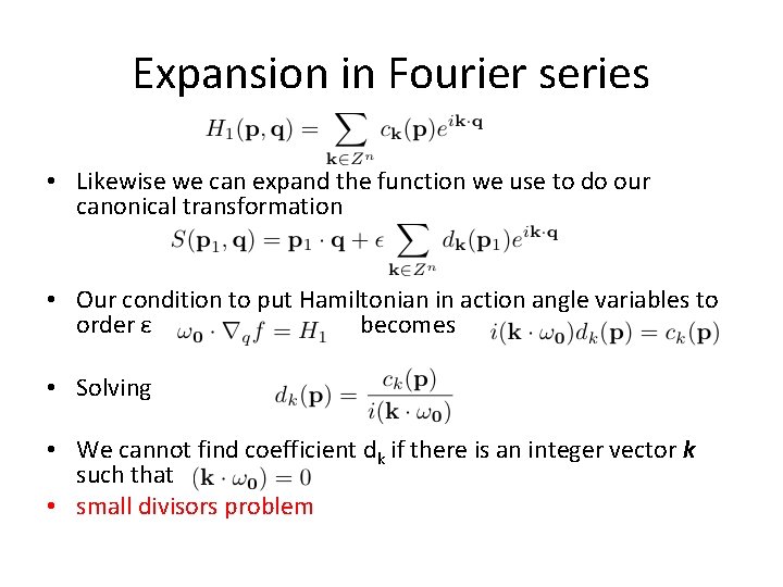 Expansion in Fourier series • Likewise we can expand the function we use to