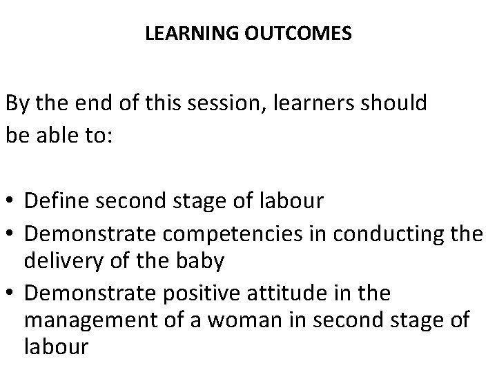 LEARNING OUTCOMES By the end of this session, learners should be able to: •