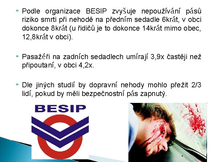  Podle organizace BESIP zvyšuje nepoužívání pásů riziko smrti při nehodě na předním sedadle