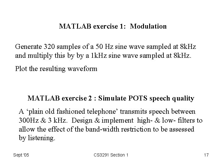 MATLAB exercise 1: Modulation Generate 320 samples of a 50 Hz sine wave sampled