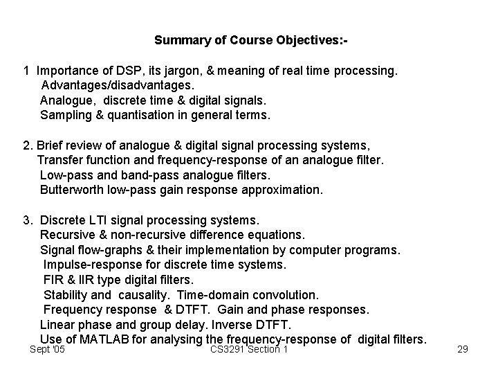 Summary of Course Objectives: 1 Importance of DSP, its jargon, & meaning of real