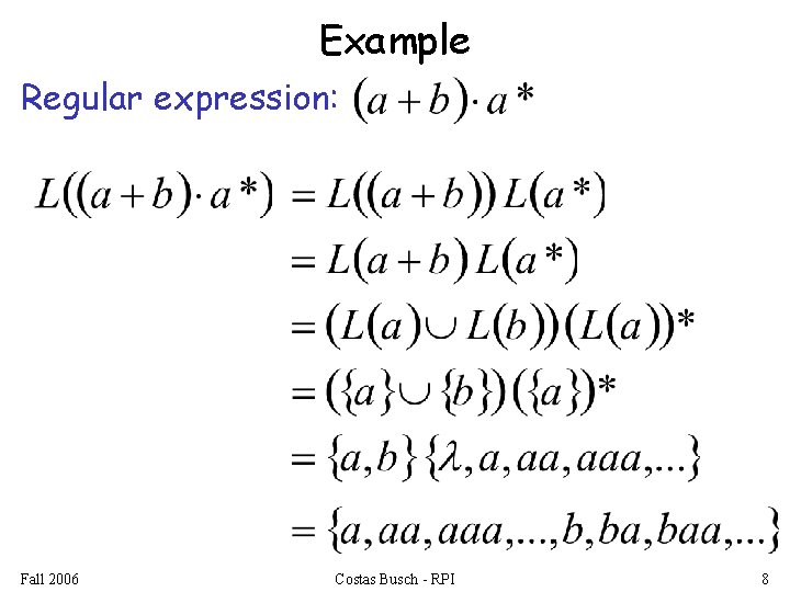 Example Regular expression: Fall 2006 Costas Busch - RPI 8 