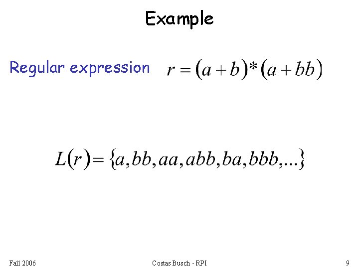 Example Regular expression Fall 2006 Costas Busch - RPI 9 