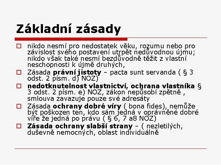 Základní zásady o nikdo nesmí pro nedostatek věku, rozumu nebo pro závislost svého postavení