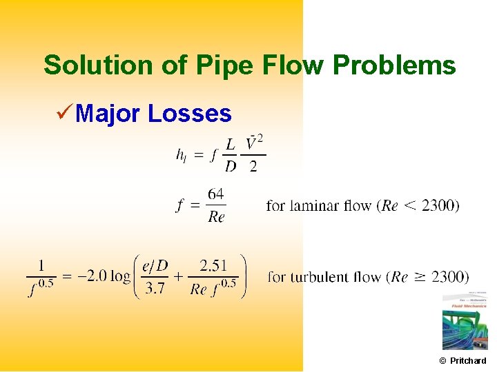 Solution of Pipe Flow Problems Major Losses © Pritchard 