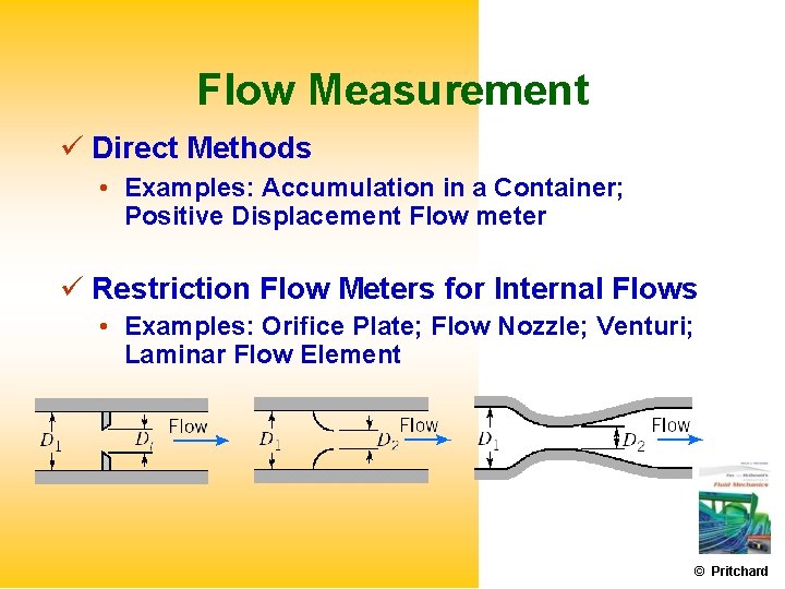 Flow Measurement Direct Methods • Examples: Accumulation in a Container; Positive Displacement Flow meter