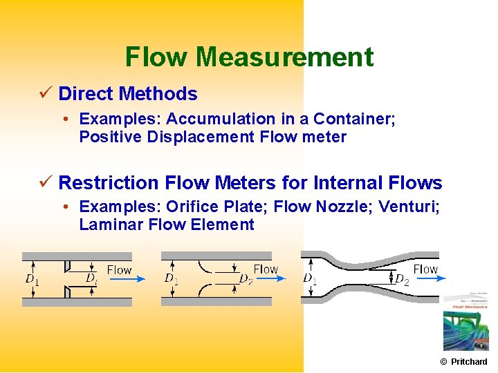 Flow Measurement Direct Methods • Examples: Accumulation in a Container; Positive Displacement Flow meter