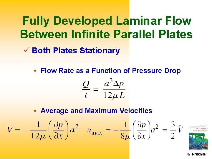 Fully Developed Laminar Flow Between Infinite Parallel Plates Both Plates Stationary • Flow Rate