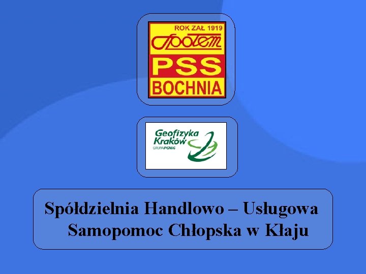 Spółdzielnia Handlowo – Usługowa Samopomoc Chłopska w Kłaju 