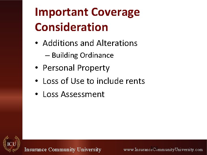 Important Coverage Consideration • Additions and Alterations – Building Ordinance • Personal Property •