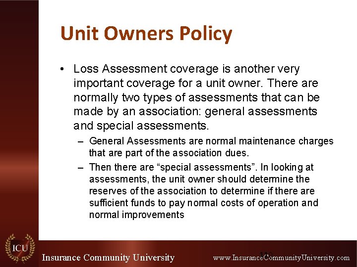 Unit Owners Policy • Loss Assessment coverage is another very important coverage for a