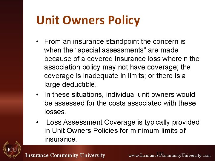 Unit Owners Policy • From an insurance standpoint the concern is when the “special