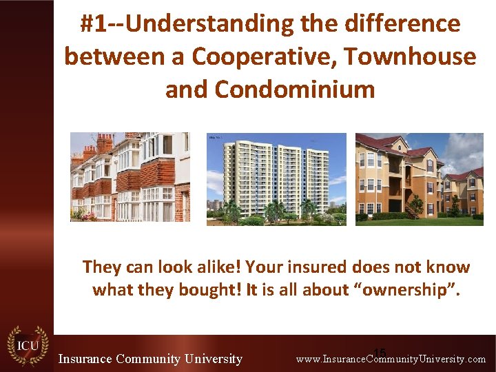 #1 --Understanding the difference between a Cooperative, Townhouse and Condominium They can look alike!