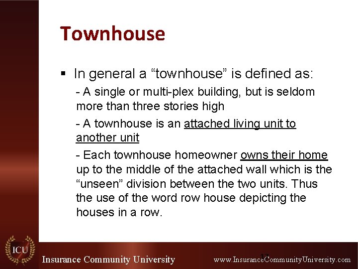 Townhouse § In general a “townhouse” is defined as: - A single or multi-plex