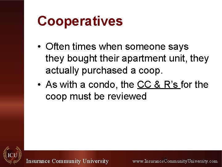 Cooperatives • Often times when someone says they bought their apartment unit, they actually