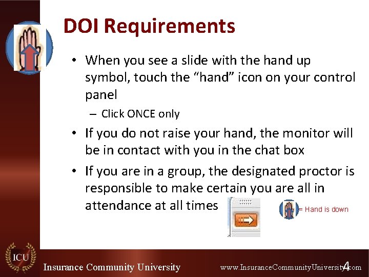 DOI Requirements • When you see a slide with the hand up symbol, touch