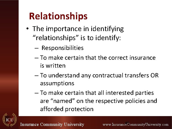 Relationships • The importance in identifying “relationships” is to identify: – Responsibilities – To