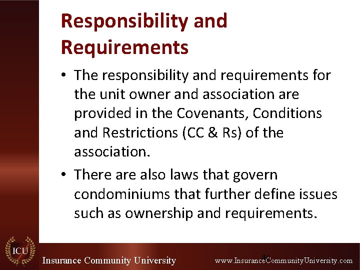 Responsibility and Requirements • The responsibility and requirements for the unit owner and association