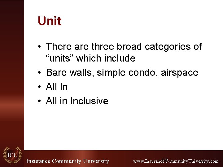 Unit • There are three broad categories of “units” which include • Bare walls,