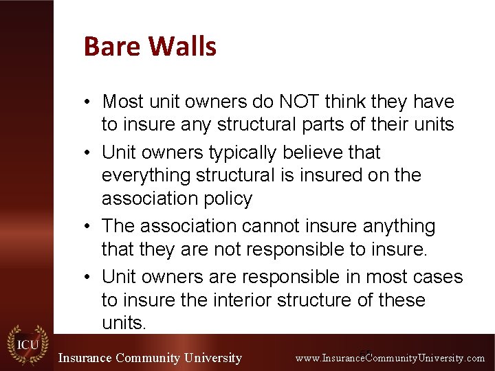 Bare Walls • Most unit owners do NOT think they have to insure any