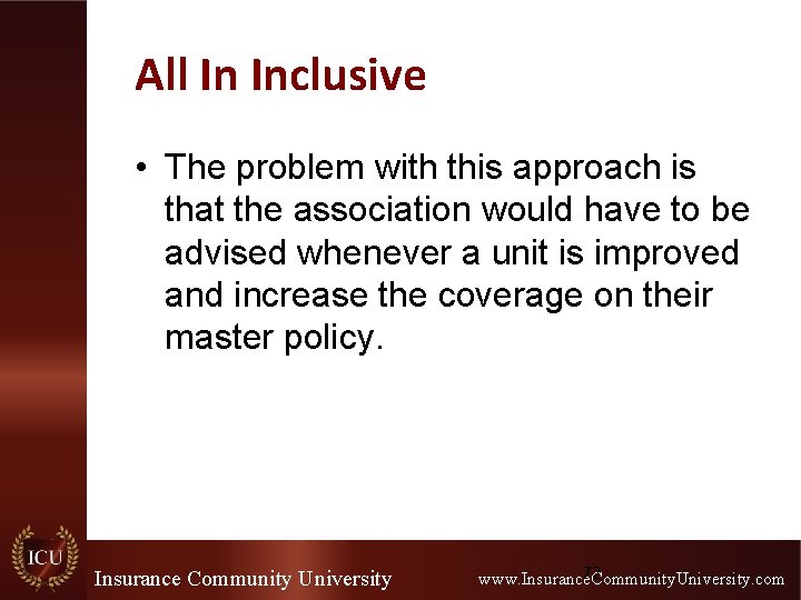 All In Inclusive • The problem with this approach is that the association would