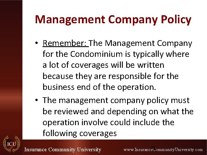 Management Company Policy • Remember: The Management Company for the Condominium is typically where