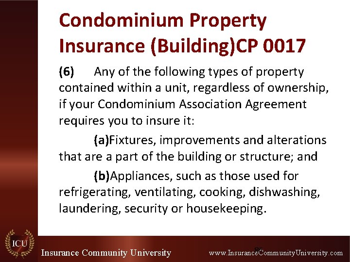 Condominium Property Insurance (Building)CP 0017 (6) Any of the following types of property contained