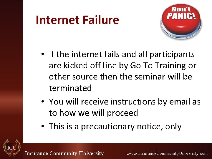 Internet Failure • If the internet fails and all participants are kicked off line