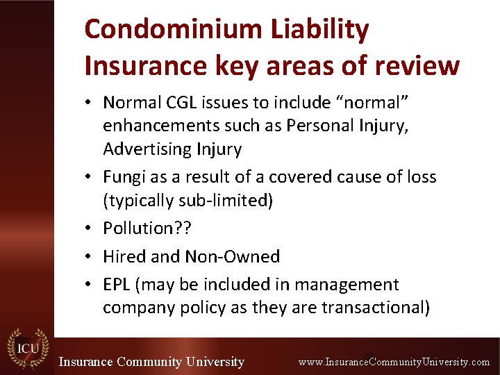 Condominium Liability Insurance key areas of review • Normal CGL issues to include “normal”