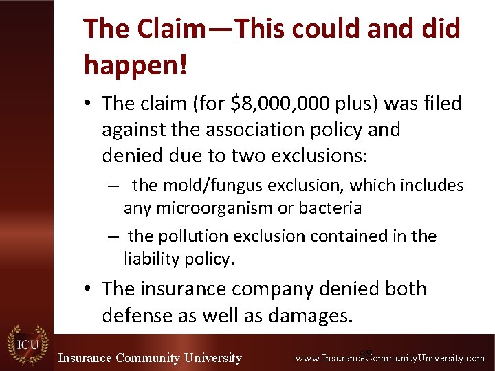 The Claim—This could and did happen! • The claim (for $8, 000 plus) was