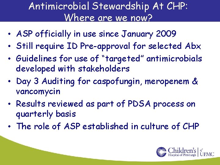Antimicrobial Stewardship At CHP: Where are we now? • ASP officially in use since
