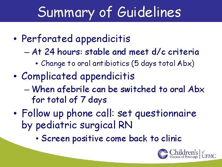 Summary of Guidelines • Perforated appendicitis – At 24 hours: stable and meet d/c