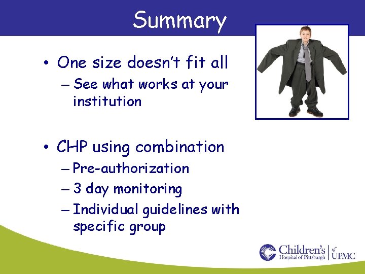 Summary • One size doesn’t fit all – See what works at your institution